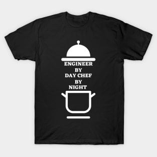 Engineer By Day Chef By Night T-Shirt